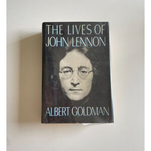 The Lives of John Lennon : A Biography by Albert Goldman- FIRST EDITION 1988